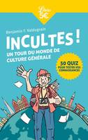 Incultes !, Un tour du monde de culture générale