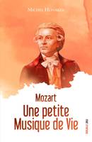 Mozart, Une petite musique de vie