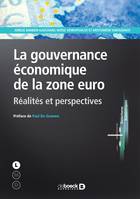 La gouvernance économique de la zone euro, Réalités et perspectives