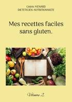 Mes recettes faciles sans gluten., Volume 2.