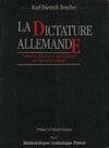 La dictature allemande, naissance, structure et conséquences du national-socialisme