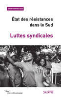 luttes syndicales etat des resistances dans le sud