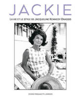 Jackie - La vie et le style de Jacqueline Kennedy Onassis