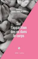 SUR L'APPARITION DES OS DANS LE CORPS