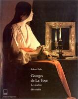 Georges de La Tour : le maître des nuits ········· french edition, le maître des nuits