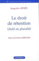 Le droit de rétention - unité ou pluralité, unité ou pluralité