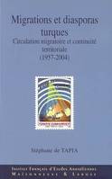 Migrations et diasporas turques, circulation migratoire et continuité territoriale, 1957-2004