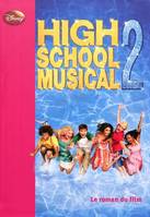 High school musical 2. Le roman du film, le roman du film