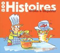 800 histoires drôles à déguster