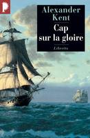 Captain Bolitho., 1, Cap Sur La Gloire, roman