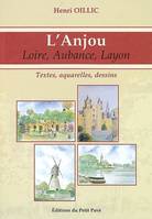 L'Anjou : Loire, Aubance, Layon, Loire, Aubance, Layon