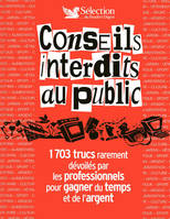 Conseils interdits au public 1703 trucs, 1703 trucs rarement dévoilés par les professionnels pour gagner du temps et de l'argent