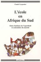 L'école en Afrique du Sud - entre fantômes de l'apartheid et contraintes du marché, entre fantômes de l'apartheid et contraintes du marché