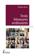 Trois blessures ordinaires