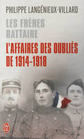 Les frères Rattaire, L'affaire des oubliés 1914-1918