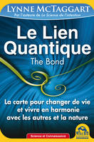 Le Lien Quantique (THE BOND), La carte pour changer de vie et vivre avec les autres et la nature
