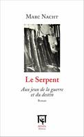 Le serpent, Aux jeux de la guerre et du destin