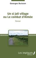 Un si joli village ou Le combat d'Aimée