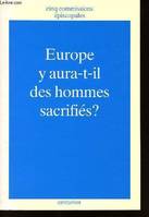 EUROPE - Y AURA-T-IL DES HOMMES SACRIFIES ?, y aura-t-il des hommes sacrifiés ?