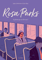 Rosa Parks, La femme qui osa dire non !