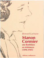 Manon Cormier, une Bordelaise en résistances (1896-1945)