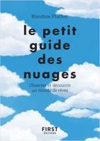 Le petit guide des nuages - Observer et découvrir un monde de rêves