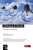 L'éthique à l'école, Quels enjeux ? quels défis ?