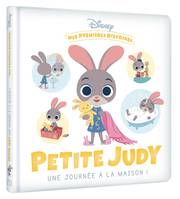 DISNEY - Mes Premières Histoires - Petite Judy, Une journée à la maison !, Une journée à la maison !