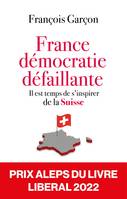 France, démocratie défaillante, Il est temps de s'inspirer de la SUISSE