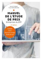 Manuel de l'étude de prix - Entreprises du BTP, Contexte, cours, exercices corrigés, études de cas