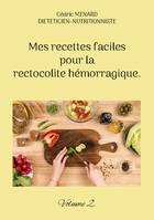 Mes recettes faciles pour la rectocolite hémorragique., Volume 2.