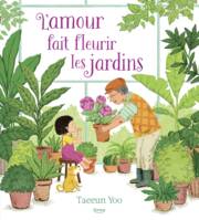 L'amour fait fleurir les jardins