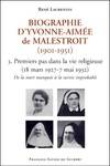 Biographie d'Yvonne-Aimée de Malestroit (1901-1951)., 3, Premiers pas dans la vie religieuse, Biographie d'Yvonne-Aimée de Malestroit (1901-1951), 3. Premiers pas dans la vie religieuse (18 mars 1927 - 7 mai 1932). De la mort manquée à la survie i