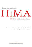 REVUE INTERNATIONALE D'HISTOIRE MILITAIRE ANCIENNE - HIMA 12, 2023. DOSSIER : LES ANIMAUX COMBATTANT