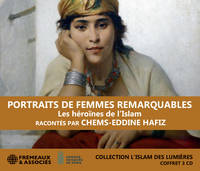 PORTRAITS DE FEMMES REMARQUABLES - LES HÉROÏNES DE L’ISLAM - COLLECTION L’ISLAM DES LUMIÈRES