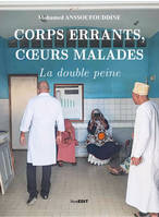 Corps errants, coeurs malades, La double peine