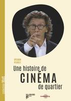 Une histoire de cinéma de quartier