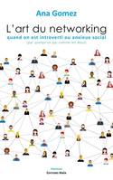 L’art du networking quand on est introverti ou anxieux social, Par quelqu’un qui cumule les deux