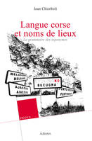 Langue corse et noms de lieux - La grammaire des toponymes, la grammaire des toponymes