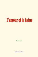 L’amour et la haine