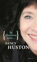 Je chemine avec Je chemine avec Nancy Huston