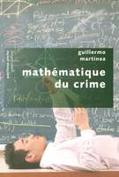 Mathématique du crime - Pavillons poche, roman