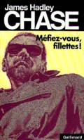 Méfiez-vous fillettes !