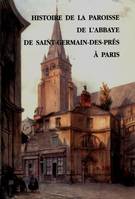 Histoire de la paroisse de de l'abbaye de Saint-Germain-des-Prés à Paris