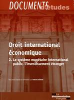 DROIT INTERNATIONAL ECONOMIQUE T2 LE SYSTEME MONETAIRE INTERNATIONAL PUBLIC, ..., L'INVESTISSEMENT ETRANGER N°3.12