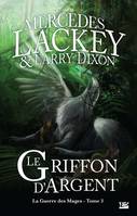 3, La guerre des Mages T03 Le Griffon d'argent, La guerre des Mages