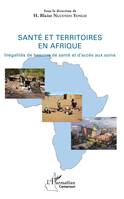 Santé et territoires en Afrique, Inégalité de besoins de santé et d'accès aux soins