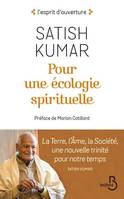 Pour une écologie spirituelle, La terre, l'âme, la société, une nouvelle trinité pour notre temps