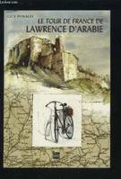 Le Tour de France de Lawrence d'Arabie