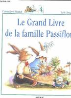 Le grand livre de la famille Passiflore., 3, Le grand livre de la famille Passiflore